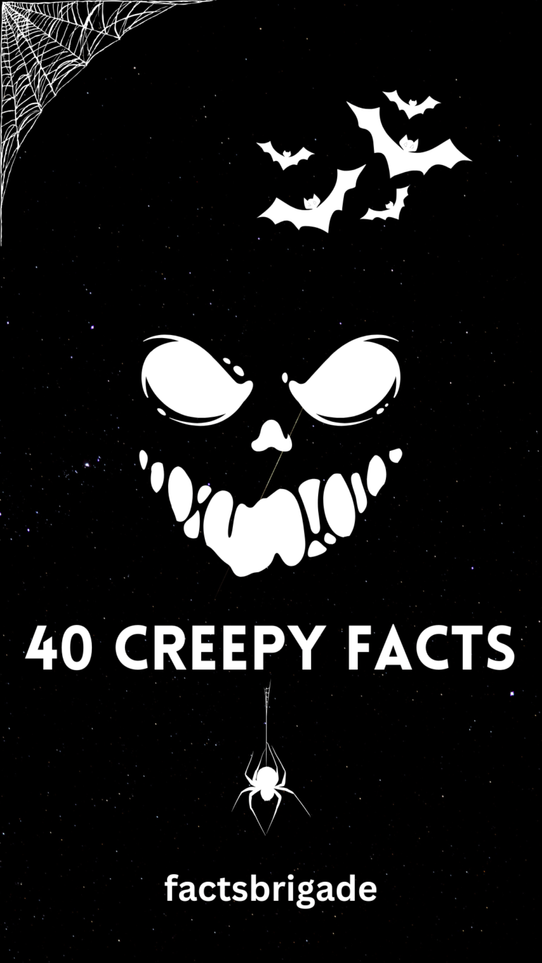 40 Creepy facts